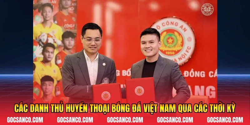 Các danh thủ huyền thoại bóng đá Việt Nam qua các thời kỳ