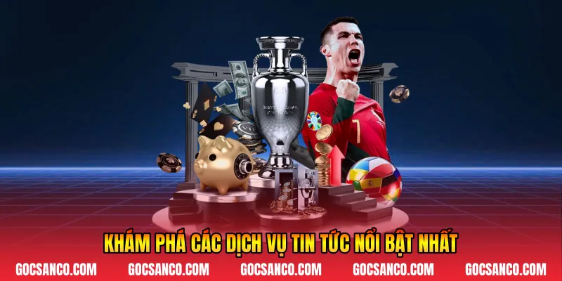 Khám phá các dịch vụ tin tức nổi bật nhất