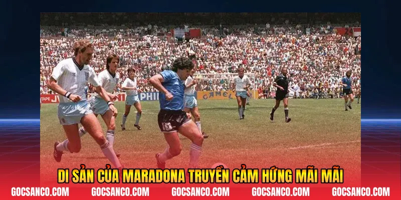 Di sản của Maradona truyền cảm hứng mãi mãi