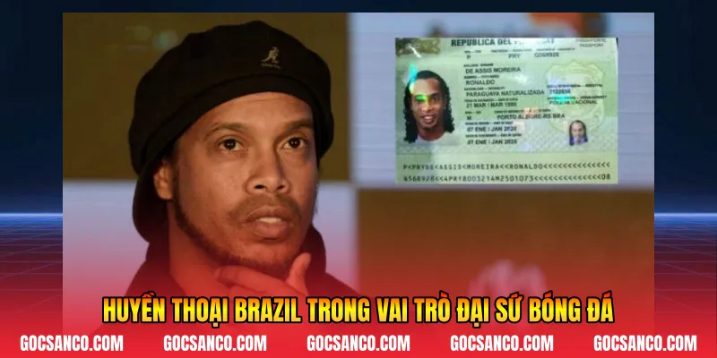 Huyền thoại Brazil trong vai trò đại sứ bóng đá