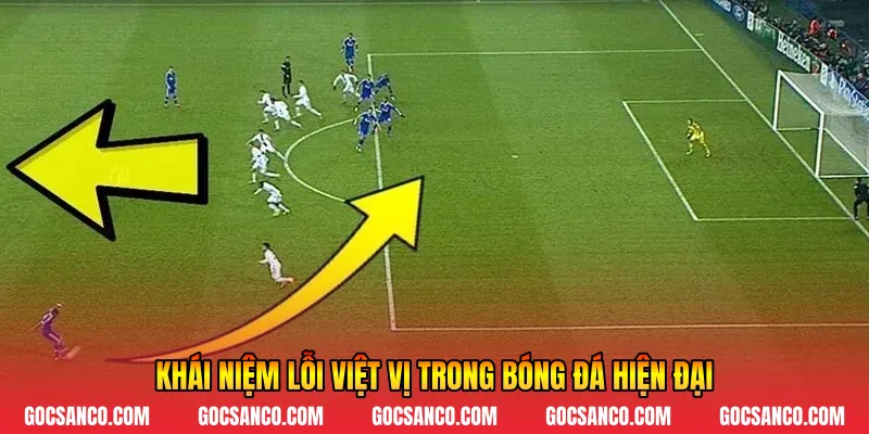 Khái niệm lỗi việt vị trong bóng đá hiện đại