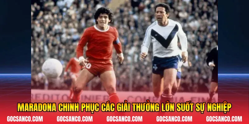 Maradona chinh phục các giải thưởng lớn suốt sự nghiệp